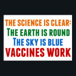 Vaccines Work Pro Vaccination Science Quote Poster<br><div class="desc">Hillary Clinton quote on vaccination:  the science is clear: the earth is round,  the sky is blue,  vaccines work. Colourful poster to bring awareness to the measles outbreaks and the Covid pandemic. Please vaccinate your children to prevent the spread of diseases and illness.</div>