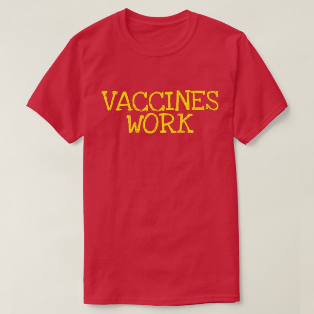 Vaccines Work T-Shirt (Design Front)