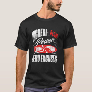 Vaccum Cleaning Housekeeper Incredi-Blow Zero Excu T-Shirt