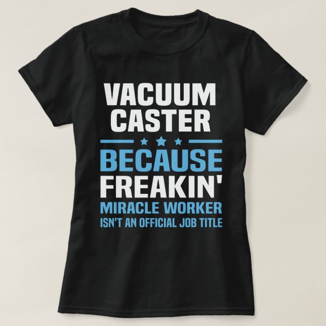 Vacuum Caster T-Shirt (Design Front)