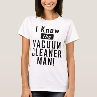 Vacuum Cleaner Man T-Shirt