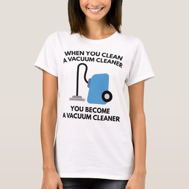 Vacuum Cleaner T-Shirt (Front)
