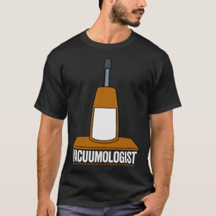 Vacuum Cleaner Vacuumlogist Men Women  Housekeeper T-Shirt