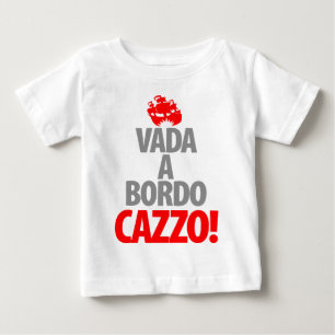 Vada A Bordo CAZZA Baby T-Shirt