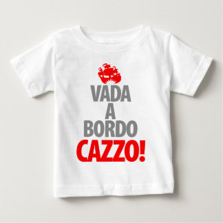 Vada A Bordo CAZZA Baby T-Shirt