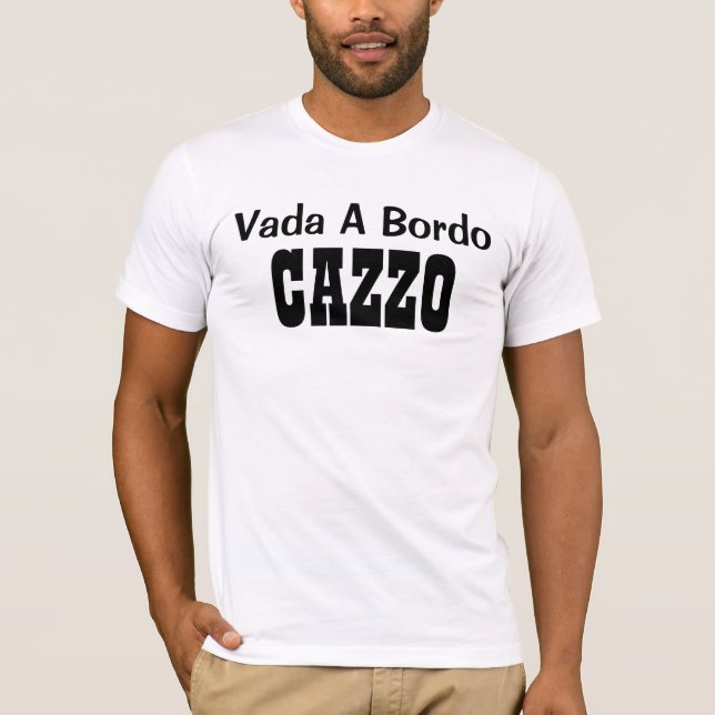 Vada A Bordo Cazzo T-Shirt (Front)