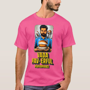 Vada Pav-Erful Performace Desi Food Funny Pun Cric T-Shirt