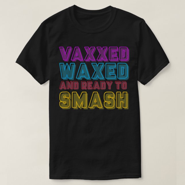 Vaed, Waed, and ready to smash  T-Shirt (Design Front)