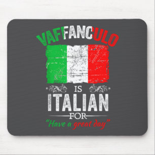 Vaffanculo Have A Great Day Funny Italian Saying  Mouse Pad