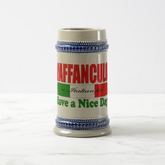 Vaffanculo is Italian for Have a Nice Day! Beer Stein