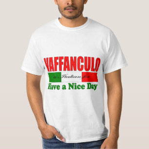 Vaffanculo is Italian for Have a Nice Day! T-Shirt