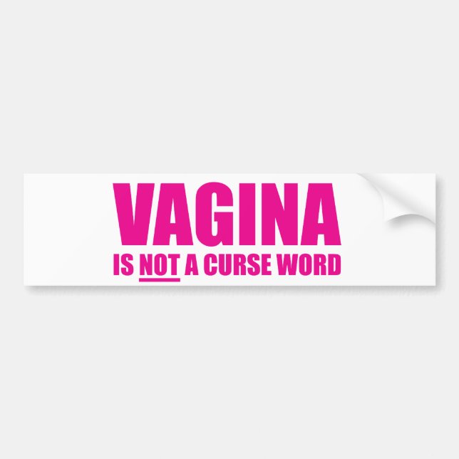 Vagina is NOT a Curse Word Bumper Sticker (Front)