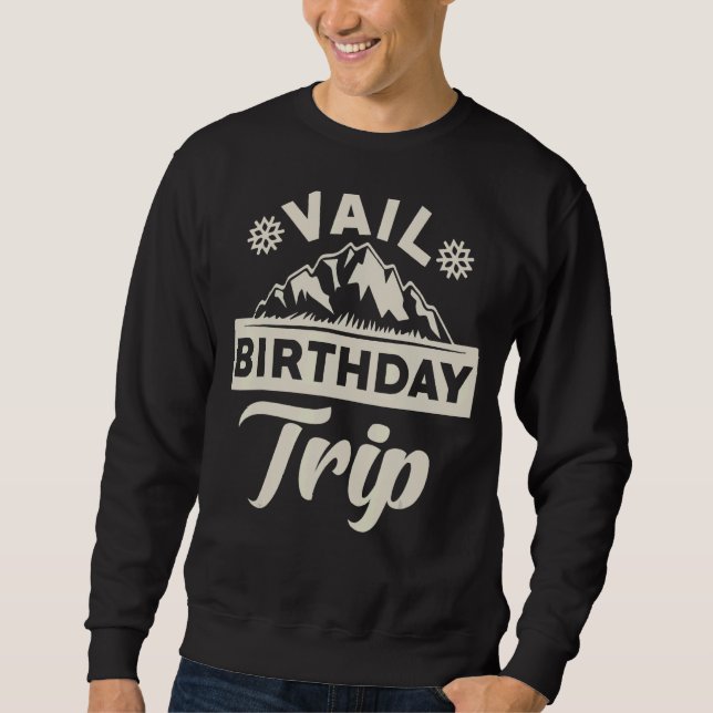 Vail Birthday Vail Birthday Trip Sweatshirt (Front)