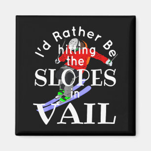 Vail colorado be hitting the slopes funny skiing magnet