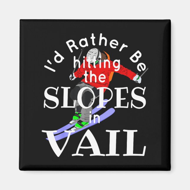 Vail colorado be hitting the slopes funny skiing magnet (Front)