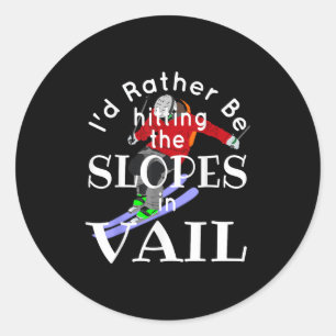 Vail Colorado Id Rather Be Hitting The Slopes Funn Classic Round Sticker