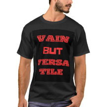 Vain But Versatile
