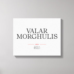 Valar Morghulis Canvas Print