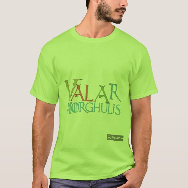 Valar Morghulis T-Shirt (Front)