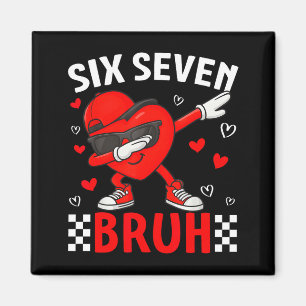 Valentine 67 Meme Six Seven Bruh Heart Dabbing 6 7 Magnet