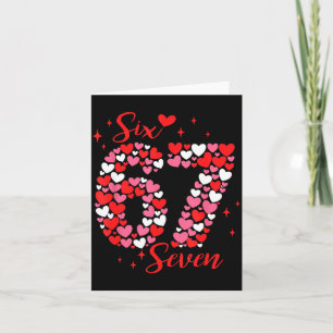 Valentine 67 Six Seven 6 7 Meme Valentines Day Gir Card