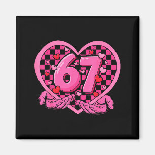 Valentine 67 Six Seven 6 7 Meme Valentines Day Wom Magnet