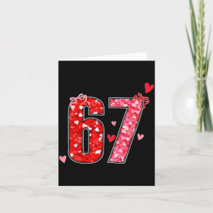 Valentine 67 Six Seven Funny Saying Viral Meme  Card