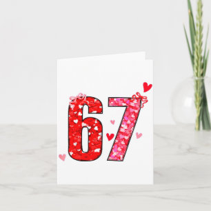 Valentine 67 Six Seven Funny Saying Viral Meme  Card