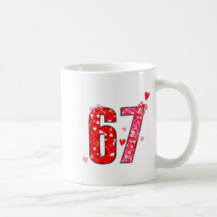 Valentine 67 Six Seven Funny Saying Viral Meme  Coffee Mug