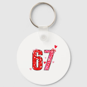 Valentine 67 Six Seven Funny Saying Viral Meme  Key Ring
