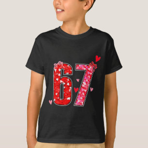 Valentine 67 Six Seven Funny Saying Viral Meme  T-Shirt