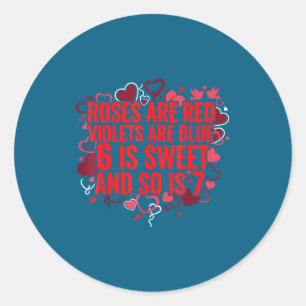 Valentine 6-7 Fun 67 Number 6-7 6 7 Valentine Six  Classic Round Sticker