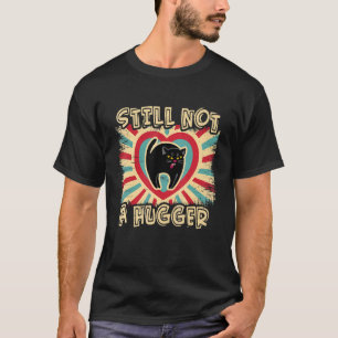 Valentine Angry Cat Still Not a Hugger No Hugs Ple T-Shirt