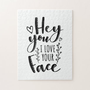 Valentine Art Hey You I Love Your Face Jigsaw Puzzle