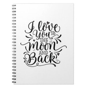 Valentine Art I Love You To The Moon Notebook