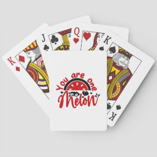 Valentine Art You Are One In A Melon Playing Cards