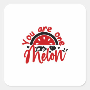 Valentine Art You Are One In A Melon Square Sticker