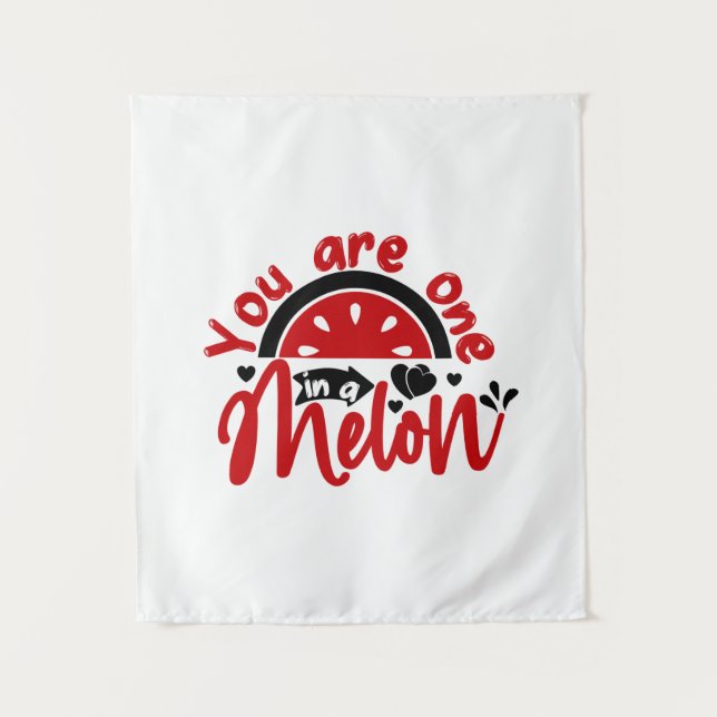 Valentine Art You Are One In A Melon Tapestry (Front)