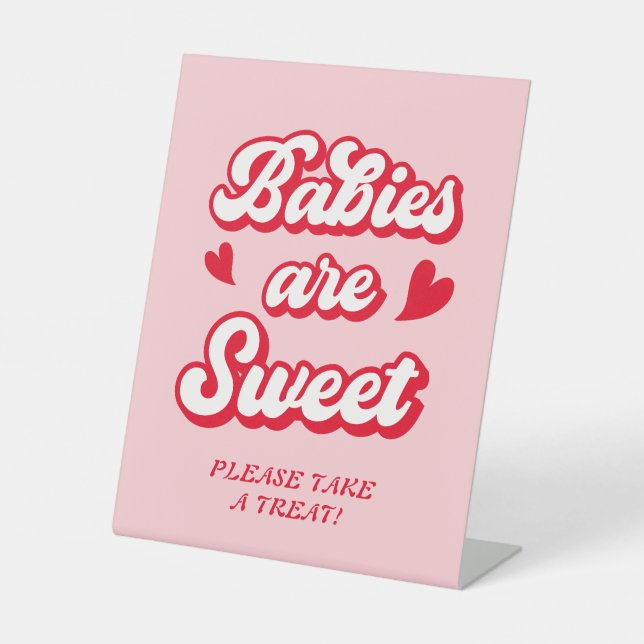 Valentine Baby Shower Babies is Sweet Favor Pedestal Sign (Front)