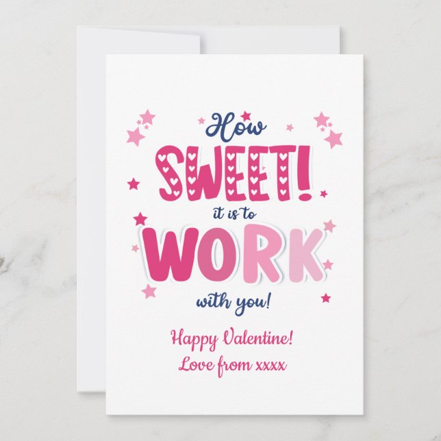 Valentine Card – “How Sweet It Is Working With  (Front)