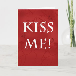 Valentine Card - Kiss Me