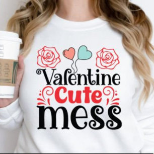 Valentine cute mess,funny Valentine's day 2024 T-Shirt