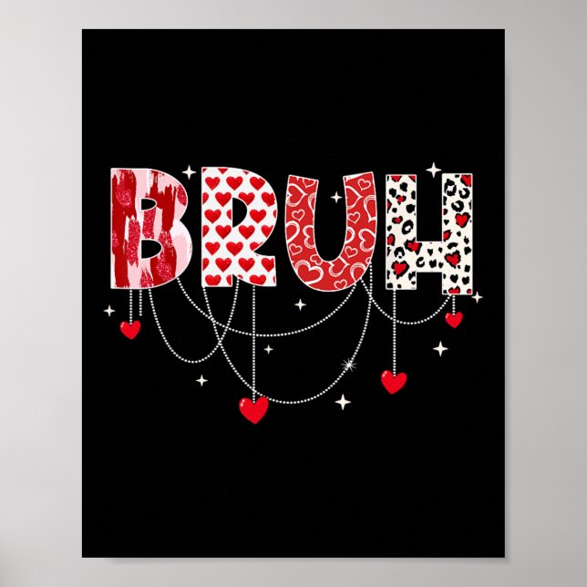 Valentine Day Bruh Funny Meme Brother Greeting Tee Poster (Front)