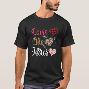 Valentine Day Christian Buffalo Plaid Love Like J T-Shirt