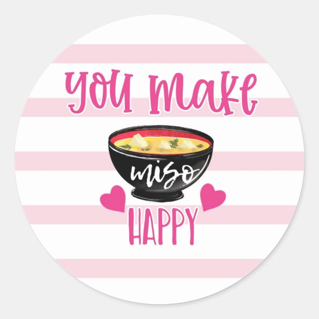 valentine day  pun you make miso happy classic round sticker (Front)