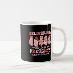 Valentine Delivering The Best Presents Labor Deliv Coffee Mug