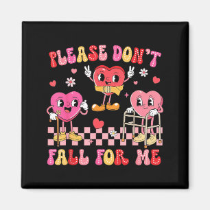 Valentine Dont Fall For Me Pt Physical Therapists Magnet