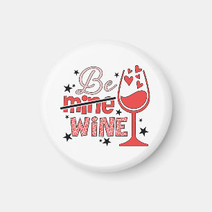 Valentine Gift Be Mine Wine Magnet