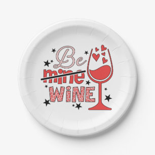 Valentine Gift Be Mine Wine Paper Plate