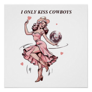 Valentine Gift   I Only Kiss Cowboy Poster